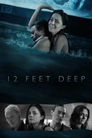 Фильм 12 Feet Deep (2018)