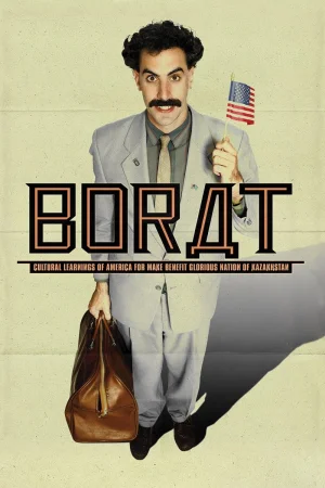 Фильм Borat: Cultural Learnings of America for Make Benefit Glorious Nation of Kazakhstan (2006)