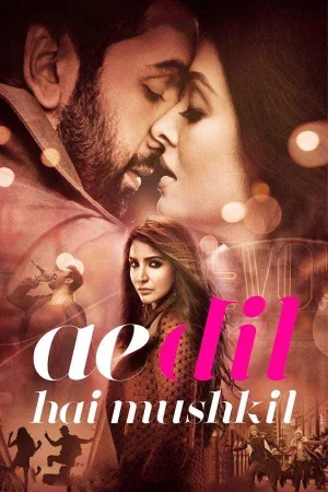 Фильм Ae Dil Hai Mushkil (2016)