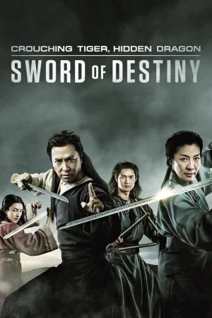 Фильм Crouching Tiger, Hidden Dragon: Sword of Destiny (2016)