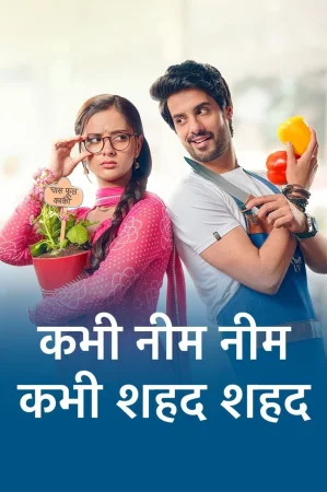 Фильм Kabhi Neem Neem Kabhi Shahad Shahad (2025)