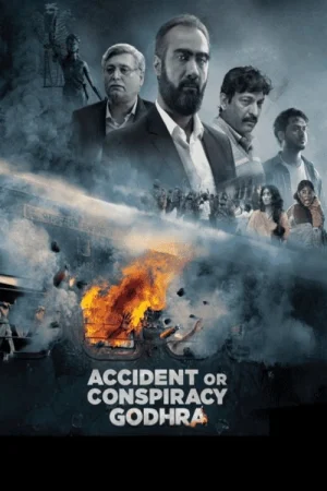 Фильм Accident or Conspiracy: Godhra (2024)