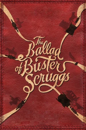 Фильм The Ballad of Buster Scruggs (2018)