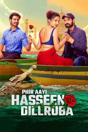 Фильм Phir Aayi Hasseen Dillruba (2024)