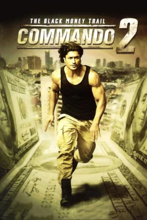 Фильм Commando 2 - The Black Money Trail (2017)