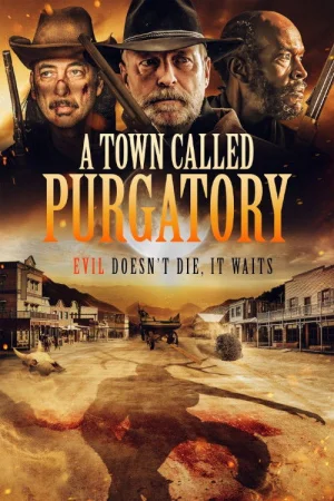 Фильм A Town Called Purgatory (2025)